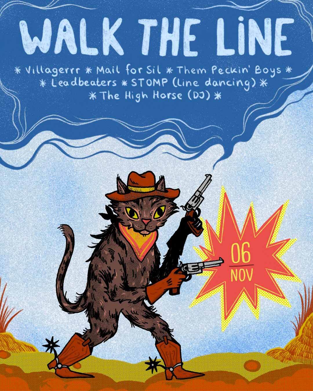WALK THE LINE villagerrr + mail for sil + them peckin' boys + leadbeaters + stomp (line dance) + the high horse (dj)